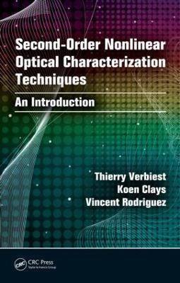 Second-order Nonlinear Optical Characterization Techniques - Thierry Verbiest, Koen Clays, Vincent Rodriguez