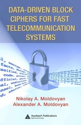 Data-driven Block Ciphers for Fast Telecommunication Systems - Nikolai Moldovyan, Alexander A. Moldovyan