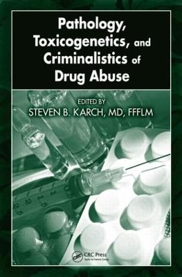 Pathology, Toxicogenetics, and Criminalistics of Drug Abuse - 