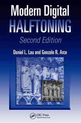 Modern Digital Halftoning - Daniel L. Lau, Gonzalo R. Arce