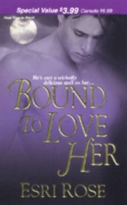 Bound to Love Her - Esri Rose