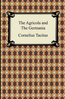 The Agricola and the Germania - Cornelius Tacitus