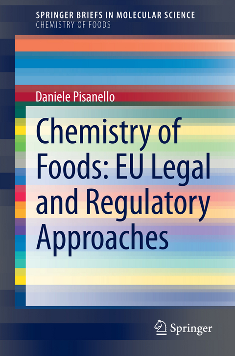 Chemistry of Foods: EU Legal and Regulatory Approaches - Daniele Pisanello