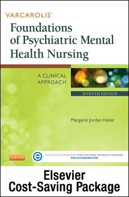 Varcarolis' Foundations of Psychiatric Mental Health Nursing - Text and Elsevier Adaptive Learning Package - Margaret Jordan Halter, Elizabeth M Varcarolis