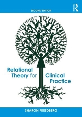 Relational Theory for Clinical Practice - Sharon Freedberg