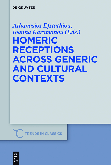 Homeric Receptions Across Generic and Cultural Contexts - 