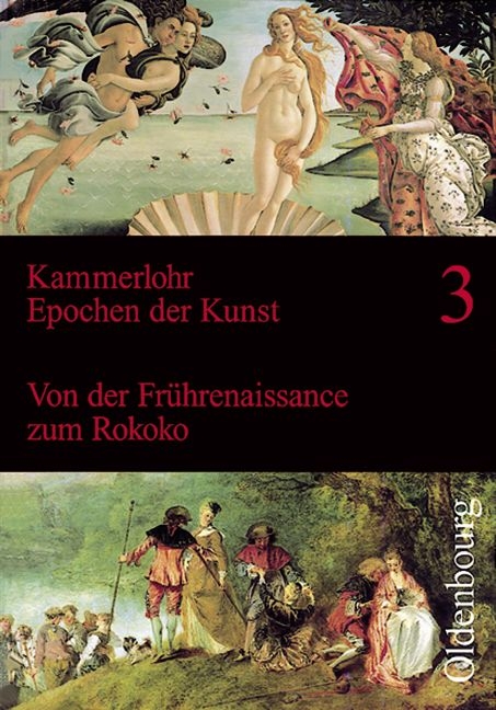 Kammerlohr - Epochen der Kunst / Band 3 - Von der Frührenaissance zum Rokoko - Werner Broer, Walter Etschmann, Robert Hahne, Volker Tlusty