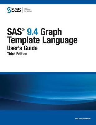 SAS 9.4 Graph Template Language -  Sas Institute