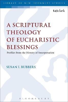 A Scriptural Theology of Eucharistic Blessings - Dr Susan I. Bubbers