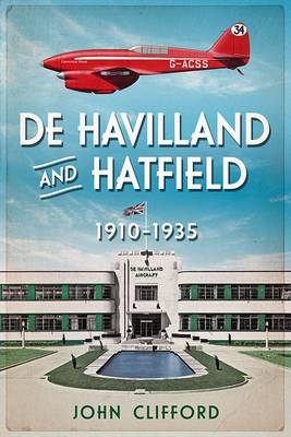 De Havilland in Hatfield -  JOHN CLIFFORD