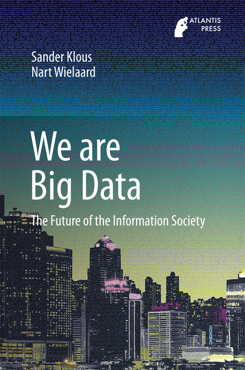 We are Big Data -  Sander Klous,  Nart Wielaard