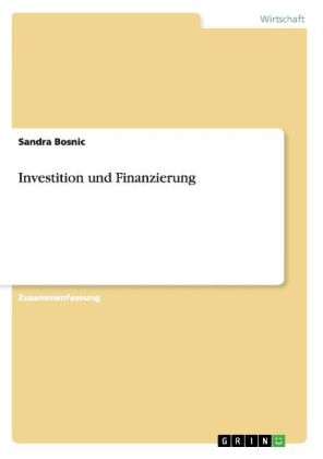 Investition und Finanzierung - Sandra Bosnic