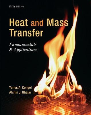 Heat and Mass Transfer: Fundamentals and Applications - Yunus Cengel, Afshin Ghajar