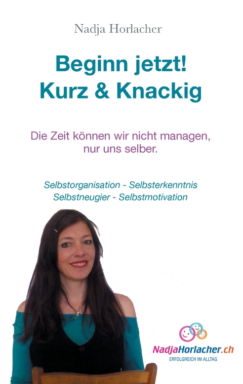 Beginn jetzt! Kurz & Knapp - Nadja Horlacher