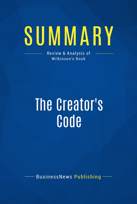Summary: The Creator's Code -  BusinessNews Publishing