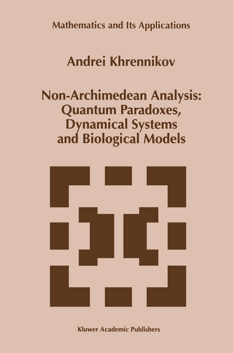 Non-Archimedean Analysis: Quantum Paradoxes, Dynamical Systems and Biological Models - Andrei Y. Khrennikov