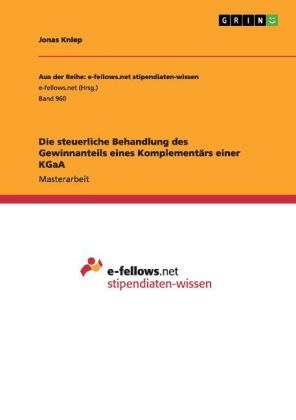 Die steuerliche Behandlung des Gewinnanteils eines KomplementÃ¤rs einer KGaA - Jonas Kniep