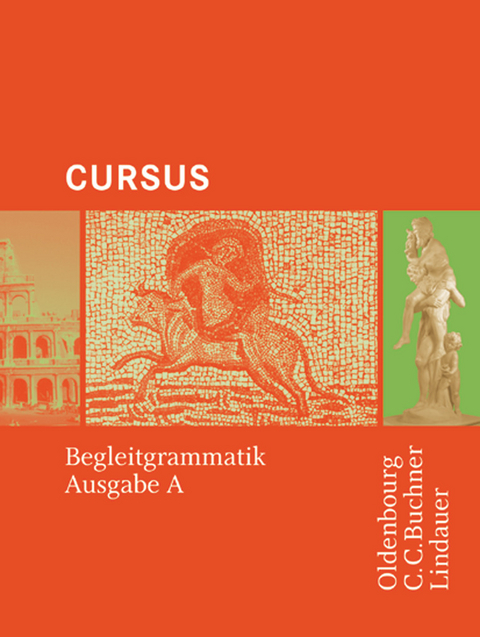 Cursus - Bisherige Ausgabe A, Latein als 2. Fremdsprache - Michael Hotz, Andrea Wilhelm, Britta Boberg, Sabine Wedner-Bianzano, Reinhard Bode, Ulrike Severa, Hans-Dietrich Unger, Wolfgang Matheus, Andreas Fritsch, Stephan Brenner, Friedrich Maier