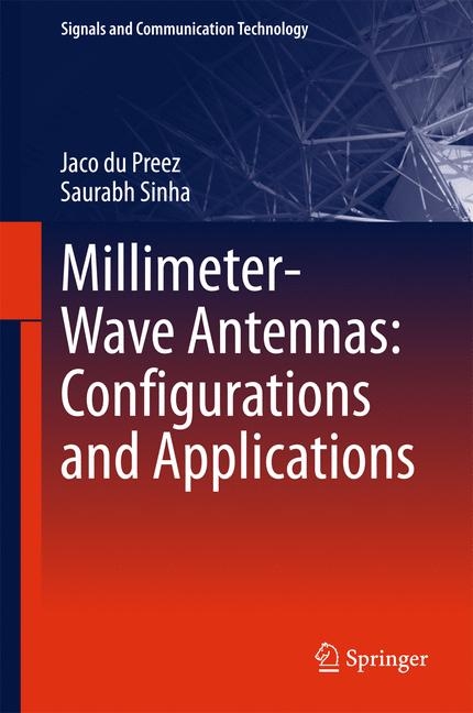 Millimeter-Wave Antennas: Configurations and Applications - Jaco du Preez, Saurabh Sinha