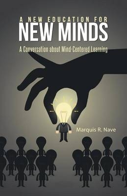 A New Education for New Minds - Marquis R Nave