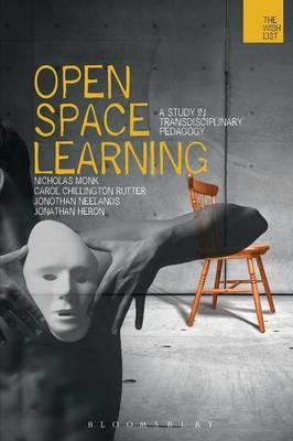 Open-space Learning - Dr. Nicholas Monk, Carol Chillington Rutter, Jonothan Neelands, Jonathan Heron