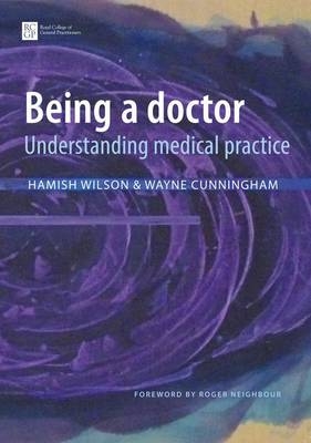 Being a Doctor - Hamish Wilson, Wayne Cunningham