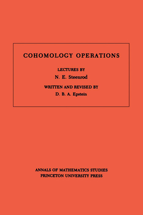 Cohomology Operations (AM-50), Volume 50 -  David B.A. Epstein