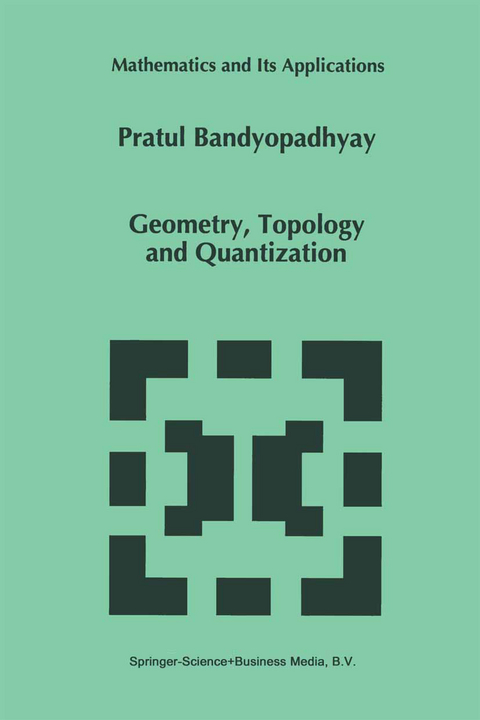 Geometry, Topology and Quantization - P. Bandyopadhyay