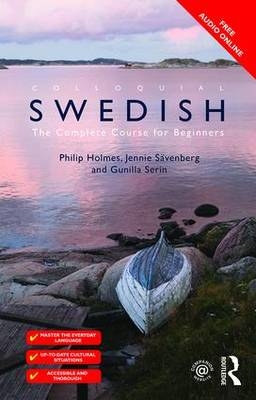 Colloquial Swedish - UK) Holmes Philip (Freelance translator,  Jennie (University of Hull) Savenberg,  Gunilla Serin