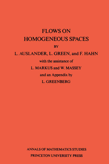 Flows on Homogeneous Spaces. (AM-53), Volume 53 -  Louis Auslander,  F. Hahn,  L. Green