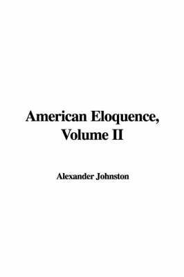 American Eloquence, Volume II - 