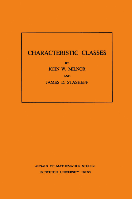 Characteristic Classes. (AM-76), Volume 76 -  John Milnor,  James Stasheff