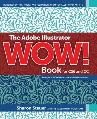 The Adobe Illustrator WOW! Book for CS6 and CC - Sharon Steuer