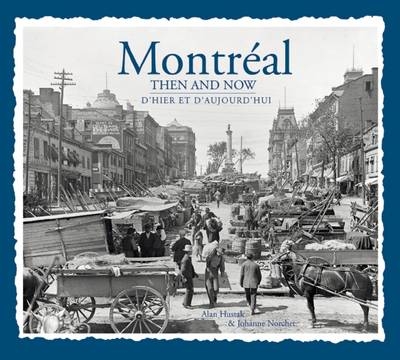 Montreal Then and Now (Compact) - Alan Hustak