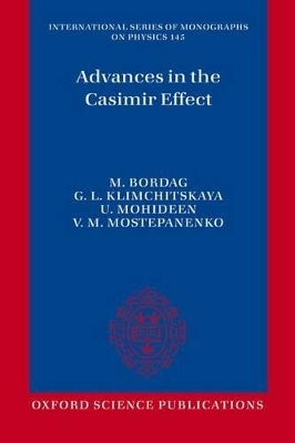 Advances in the Casimir Effect - Michael Bordag, Galina Leonidovna Klimchitskaya, Umar Mohideen, Vladimir Mikhaylovich Mostepanenko