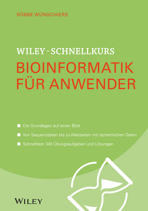 Wiley-Schnellkurs Bioinformatik für Anwender - Röbbe Wünschiers