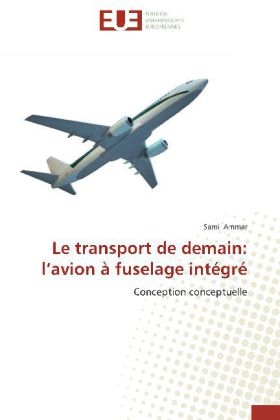 Le transport de demain: lÂ¿avion Ã  fuselage intÃ©grÃ© - Sami Ammar