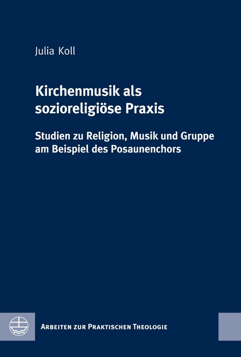 Kirchenmusik als sozioreligiöse Praxis - Julia Koll