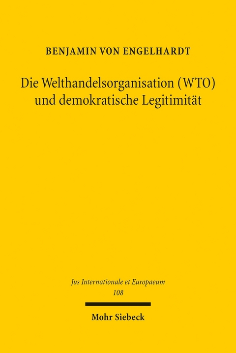 Die Welthandelsorganisation (WTO) und demokratische Legitimität -  Benjamin von Engelhardt