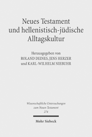 Neues Testament und hellenistisch-jüdische Alltagskultur - Roland Deines; Jens Herzer; Karl-Wilhelm Niebuhr