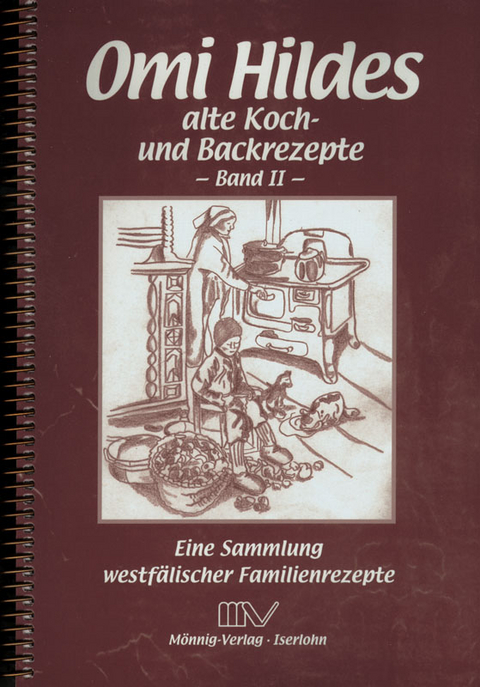 Omi Hildes alte Koch- und Backrezepte II - Gabriele Mönnig