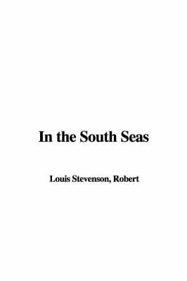 In the South Seas - Robert Louis Stevenson