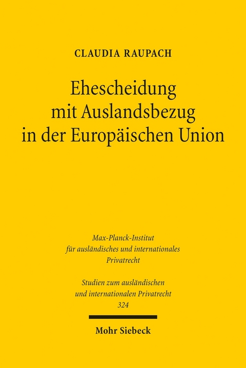 Ehescheidung mit Auslandsbezug in der Europäischen Union -  Claudia Raupach