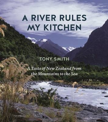 A River Rules My Kitchen - Tony Smith