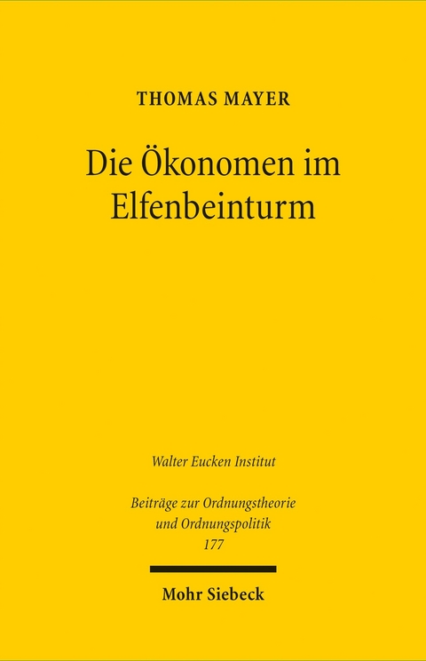 Die Ökonomen im Elfenbeinturm -  Thomas Mayer