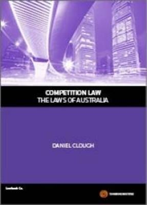 Competition Law - The Laws of Australia - Daniel Clough