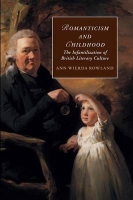 Romanticism and Childhood - Ann Wierda Rowland