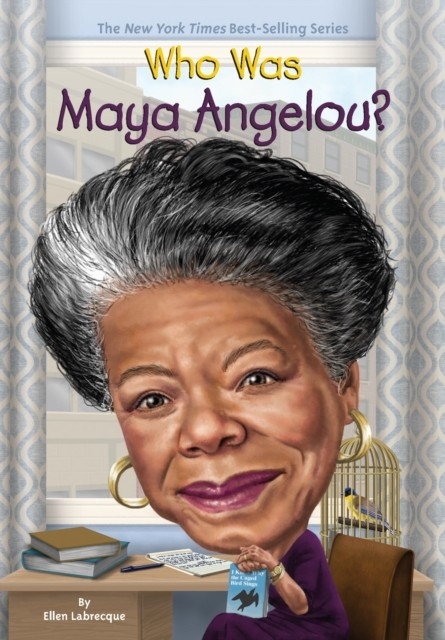 Who Was Maya Angelou? -  Ellen Labrecque,  Dede Putra