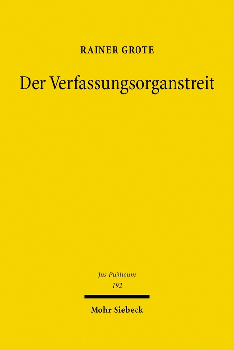Der Verfassungsorganstreit -  Rainer Grote