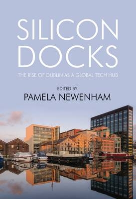 Silicon Docks - Pamela Newenham